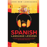 Spanish Language Lessons: Level 1 Beginners Guide To Learning And Speaking The Spanish Language (1000 Most Popular Words, Basic Conversation, Sp