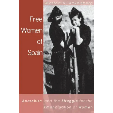 Free Women of Spain: Anarchism and the Struggle for the Emancipation of Women