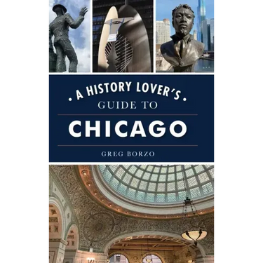 History Lover's Guide to Chicago