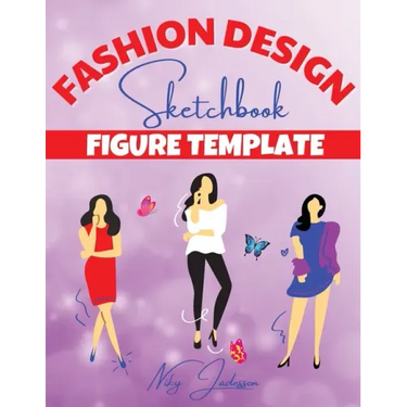 Fashion Design Sketchbook Figure Template: Fabulous Fashion Style. Fun and Style Fashion and Beauty Coloring Pages for Kids, Girls, Teens and Women wi