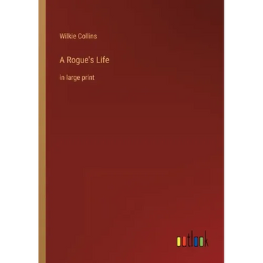 A Rogue's Life: in large print