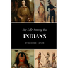 My Life Among the Indians