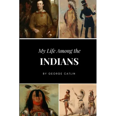 My Life Among the Indians