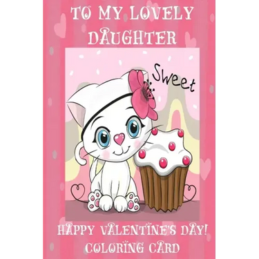 To My Lovely Daughter: Happy Valentine's Day! Coloring Card