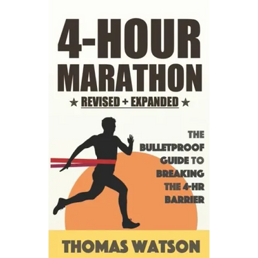 The 4-Hour Marathon: The Bulletproof Guide to Running a Sub 4-HR Marathon