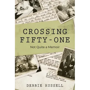 Crossing Fifty-One: Not Quite a Memoir