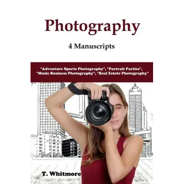 Photography: 4 Manuscripts - "Adventure Sports Photography", "Portrait Parties", "Music Business Photography", and "Real Estate Photography"