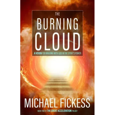 The Burning Cloud: A Vision for Walking with God in the Spirit's Power