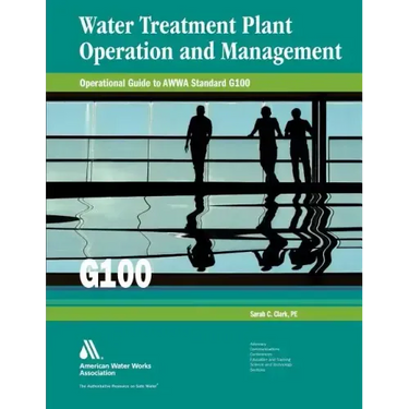 Operational Guide to Awwa Standard G100 Water Treatment Plant Operation & Management
