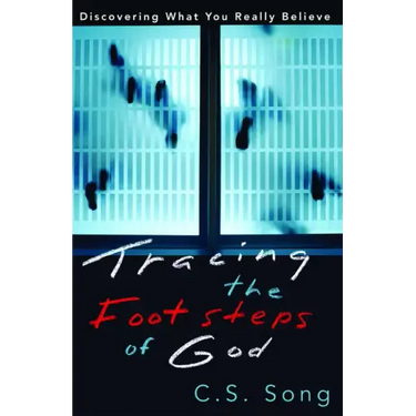 Tracing the Footsteps of God: Discovering What You Really Believe