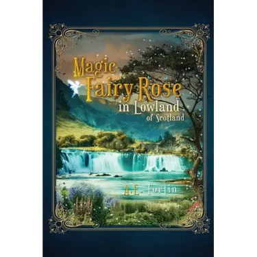 The Magic Fairy Rose in the Lowland of Scotland
