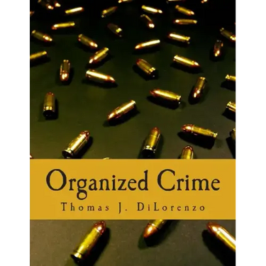 Organized Crime (Large Print Edition): The Unvarnished Truth About Government
