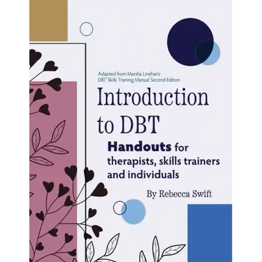 Introduction to DBT: Handouts for Therapists, Skills Trainers and Clients