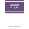 Legends of Le Détroit