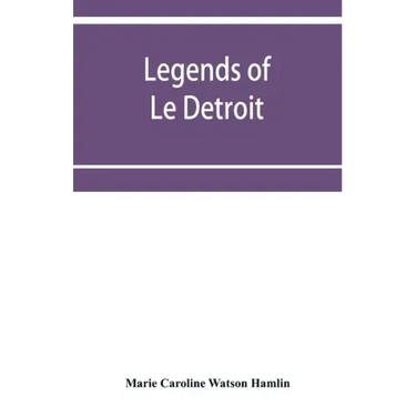 Legends of Le Détroit
