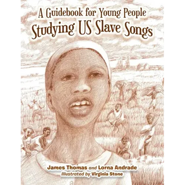A Guidebook for Young People Studying Us Slave Songs