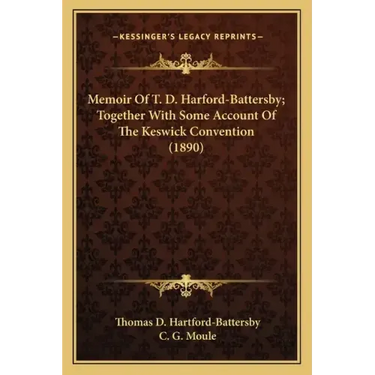 Memoir of T. D. Harford-Battersby; Together with Some Account of the Keswick Convention (1890)