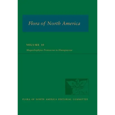 Flora of North America: Volume 10, Magnoliophyta: Proteaceae to Elaeagnaceae