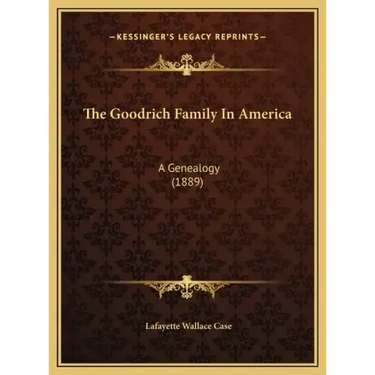 The Goodrich Family In America: A Genealogy (1889)