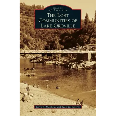 The Lost Communities of Lake Oroville