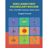 Kids Learn First Vocabulary Builder FULL COLORS Cartoons Flash Cards English French: Easy Babies Basic frequency sight words dictionary COLORFUL pictu