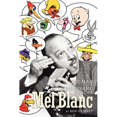 Mel Blanc: The Man of a Thousand Voices