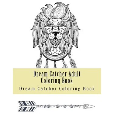 Dream Catcher Adult Coloring Book: Native American Dreamcatcher & Feather Designs