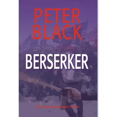 Berserker: A Dr. Duncan MacGregor Thriller