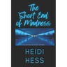 The Short End of Madness: A Collection of Short Stories