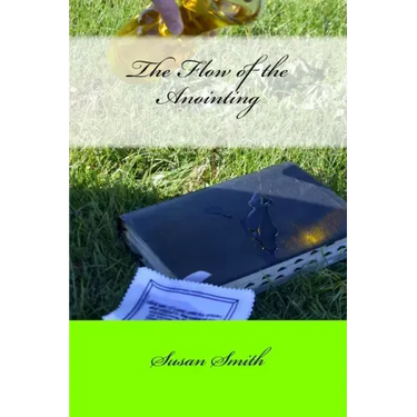 The Flow of the Anointing: Part I