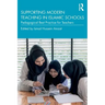 Supporting Modern Teaching in Islamic Schools: Pedagogical Best Practice for Teachers