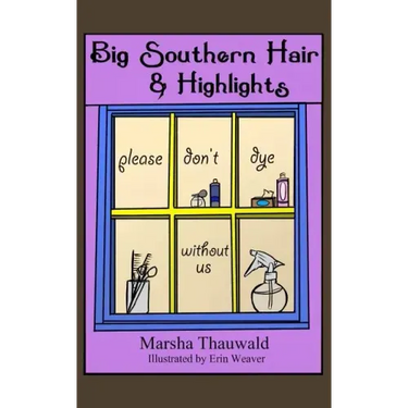 Big Southern Hair & Highlights: Please Don't Dye Without Us