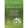 Volume 3 of the Collected Works of Marie-Louise von Franz: Archetypal Symbols in Fairytales: The Maiden's Quest