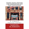 Thirty Simple Prayers for Firefighters and First Responders