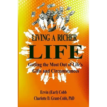 Living a Richer Life: Getting the Most Out of Life's Gifts and Circumstances
