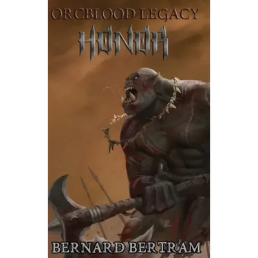 Orcblood Legacy: Honor