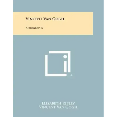 Vincent Van Gogh: A Biography