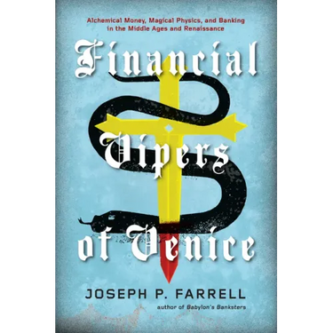 Financial Vipers of Venice: Alchemical Money, Magical Physics, and Banking in the Middle Ages and Renaissance