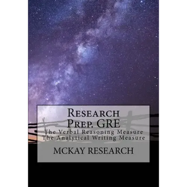 Research Prep. GRE: The Verbal Reasoning Measure, The Analytical Writing Measure