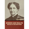 Science and Health, with Key to the Scriptures