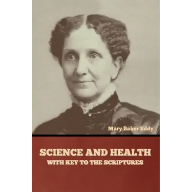 Science and Health, with Key to the Scriptures