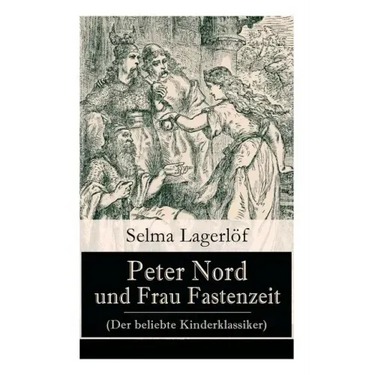 Peter Nord und Frau Fastenzeit (Der beliebte Kinderklassiker)