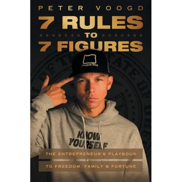 7 Rules to 7 Figures: The Entrepreneur's Playbook to Freedom, Family, and Fortune