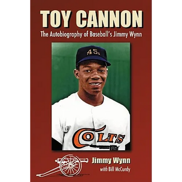Toy Cannon: The Autobiography of Baseball's Jimmy Wynn