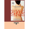 Your Body Speaks Your Mind: Decoding the Emotional, Psychological, and Spiritual Messages That Underlie Illness (EasyRead Large Edition)