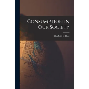Consumption in Our Society
