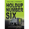 Holdup Number Six, an FBI Novel Based on Actual Events