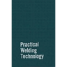Practical Welding Technology