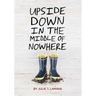Upside Down in the Middle of Nowhere