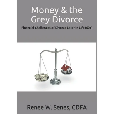 Money & the Grey Divorce: Financial Challenges of Divorce Later in Life (60+)